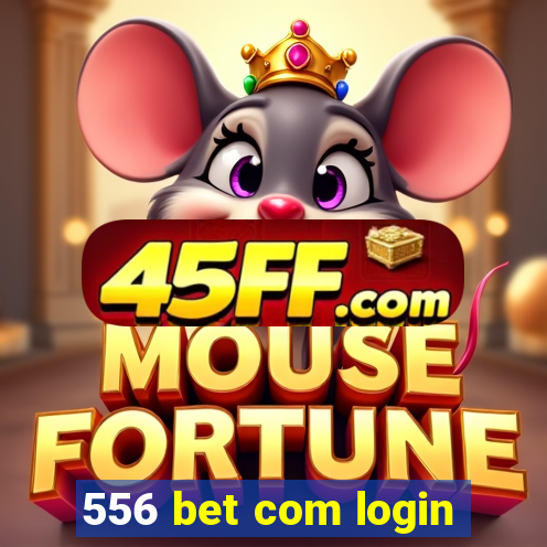 556 bet com login